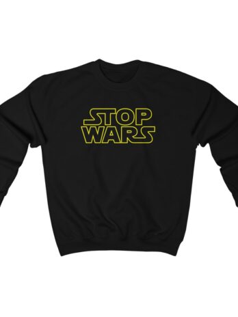 STOP WARS  Crewneck Sweatshirt
