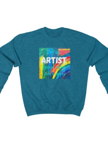 I’m an ARTIST  Crewneck Sweatshirt