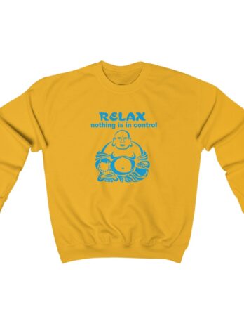 RELAX Nothing is in control Crewneck Sweatshirt