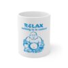 RELAX Nothing is in CONTROL Ceramic Mug