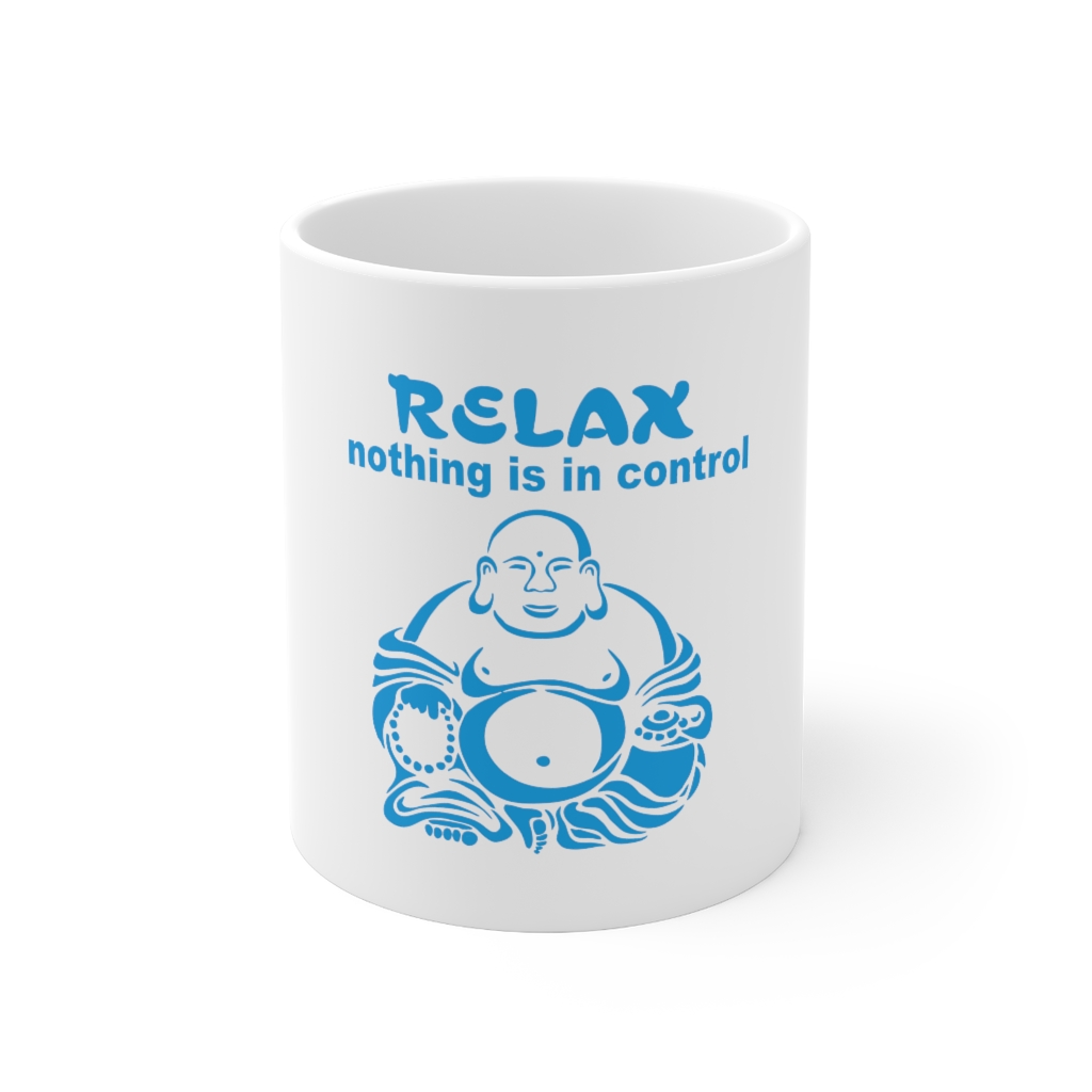 RELAX Nothing is in CONTROL Ceramic Mug