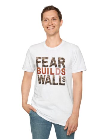 FEAR builds WALLS Softstyle T-Shirt